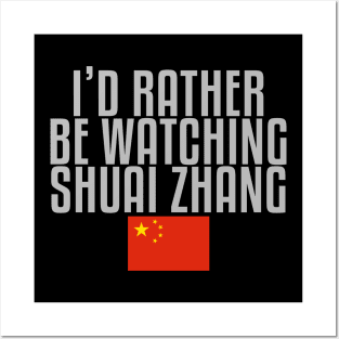 I'd rather be watching Shuai Zhang Posters and Art